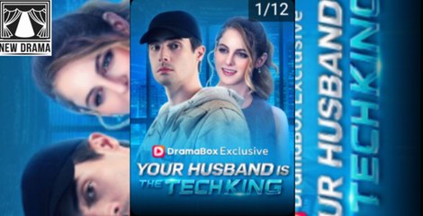 [Hot 2025🔥] Your Husband is The Tech King Full Episodes_ Dramabox_ RS
