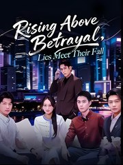 Rising Above Betrayal, Lies Meet Their Fall - Drama FULL MOVIES ENGLISH SUB