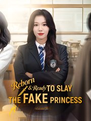 Reborn & Ready to Slay the Fake Princess - Drama FULL MOVIES ENGLISH SUB