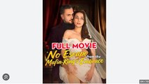 No Escape From The Mafia King's Embrace Full Movies English Sub