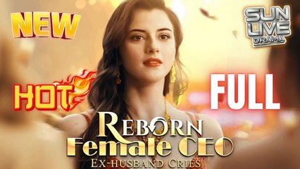 Reborn Female CEO Ex Husband Cries