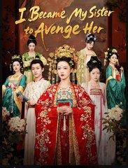 I Became My Sister to Avenge Her Drama Movies English Sub