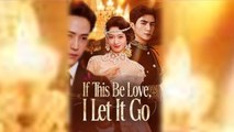 If This Be Love I Let It Go Chinese Drama