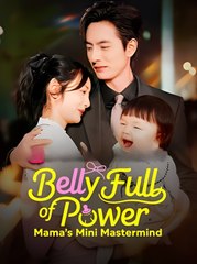 Belly Full of Power - Mama's Mini Mastermind (DUBBED)  - Drama FULL MOVIES ENGLISH SUB