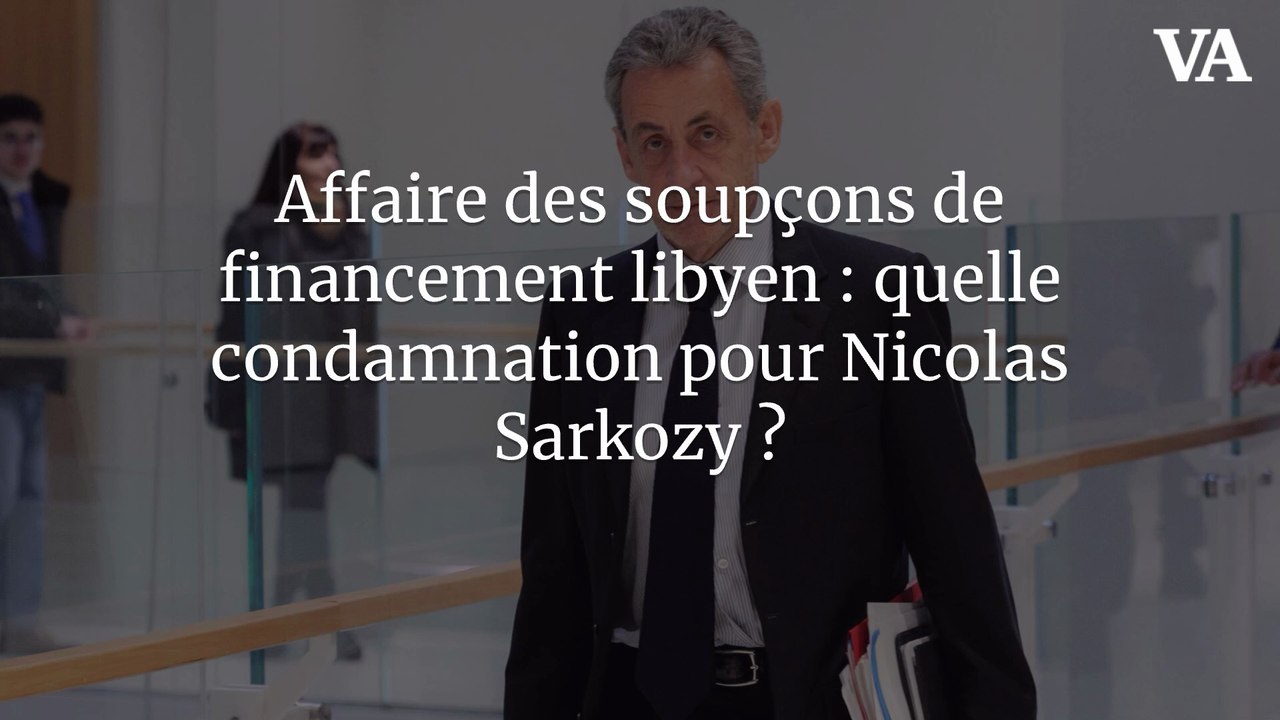 Affaire des soupçons de financement libyen : quelle condamnation pour Nicolas Sarkozy ?