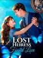 Lost Heiress, Found Love - Drama FULL MOVIES ENGLISH SUB