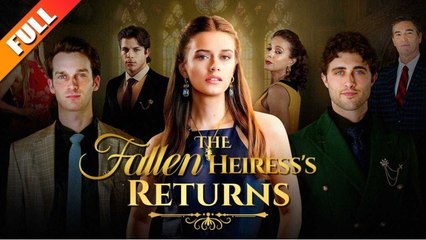 [Hot 2025🔥] The Fallen Heiress's Return (Netshort)