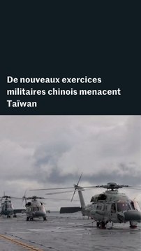 De nouveaux exercices militaires chinois menacent Taïwan