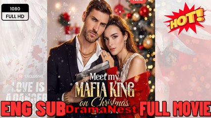 🔥 🔥 [Hot 2026🔥] 🍀Meet My Mafia King On Christmas New 2026 Full Engsub
