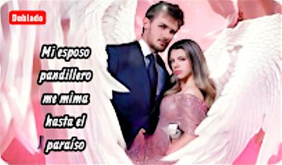 Es Mi esposo pandillero me mima hasta el paraíso