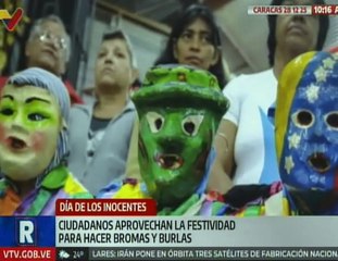 Habitantes de Caracas celebran con las diferentes tradiciones el Día de los Inocentes