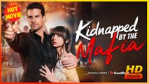 Kidnapped by the Mafia | Full Movie HD - Best Drama ShortFilms Hot Romance Love