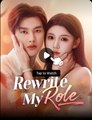 REWRITE MY ROLE - Drama FULL MOVIES ENGLISH SUB