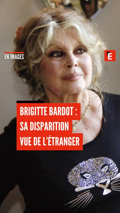 Brigitte Bardot : sa disparition vue de l'étranger