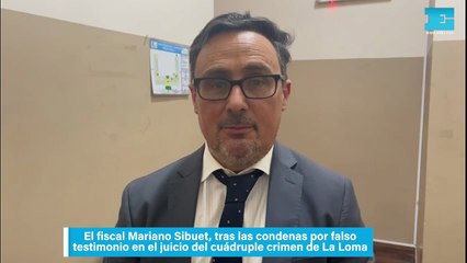 El fiscal Mariano Sibuet, tras las condenas por falso testimonio en el juicio del cuádruple crimen de La Loma