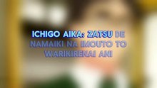 Ichigo Aika: Zatsu de Namaiki na Imouto to Warikirenai Ani