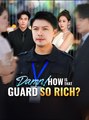 Damn How Is That Guard So Rich - Drama FULL MOVIES ENGLISH SUB
