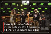 Show de Calcinha Preta e inauguração do SAMU marcam os 64 anos de Cachoeira dos Índios