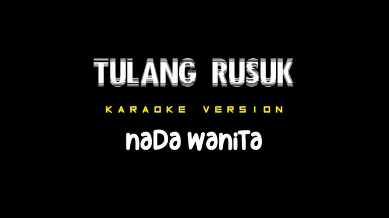 TULANG RUSUK - Karaoke Dangdut Nada Wanita [ RITA SUGIARTO ]