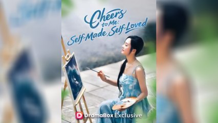 Cheers to Me: Self-Made, Self-Loved | Full Movie | Eng Sub | Inspiring Modern Drama