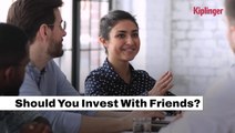 Friendship & Finance: Is Investing Together A Good Idea?