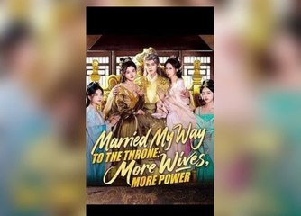 Married My Way to the Throne More Wives, More Power