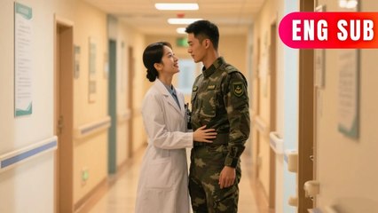 [ENG SUB]✨Battlefield Heart beats: Doctor & Special Forces Fight Side by Side, Love Deepens#DRAMA #PureLove