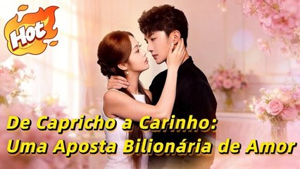 De Capricho a Carinho: Uma Aposta Bilion�ria de Amor (Dublado)Wonderful Drama#drama