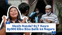Masih Nunda? BLT Kesra Rp900 Ribu Bisa Balik ke Negara