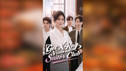 Got X-Ray Vision And A Suitor Club