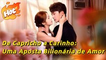 De Capricho a Carinho- Uma Aposta Bilionária de Amor