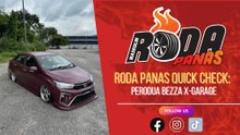 RODA PANAS QUICK CHECK : PERODUA BEZZA X-GARAGE