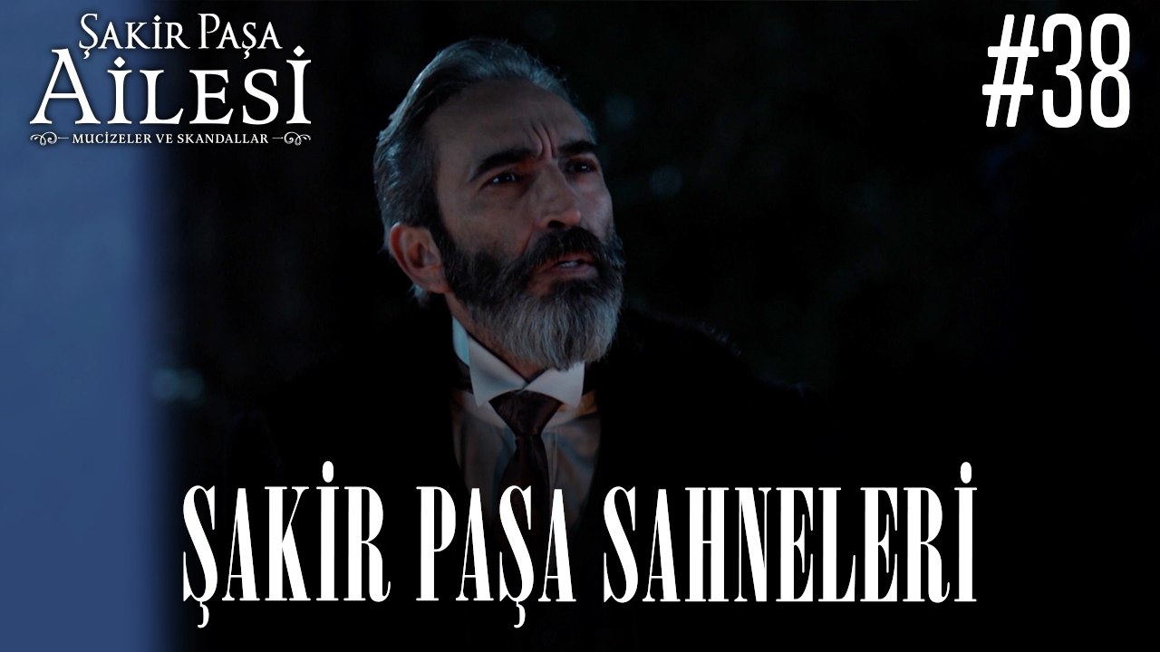 Şakir Paşa Sahneleri - Şakir Paşa Ailesi: Mucizeler ve Skandallar