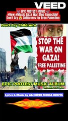 Gaza War Stop Genocide Don't Cry Children's Epic Protest Soundtrack Music, Vol.BR