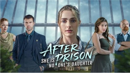 [Hot 2026] 🍀 After Prison She is No One's Daughter New Drama 2026 Full Engsub 🔥