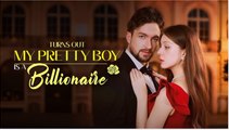 [Hot 2026] 🍀 Turns Out My Pretty Boy Is A Billionaire New Drama 2026 Full Engsub🔥