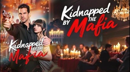 [Hot 2026] 🍀 Kidnapped by the Mafia New Drama 2026 Full Engsub🔥