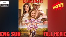 [Hot 2026] 🍀 In Love with a Single Farmer-Daddy New Drama 2026 Full Engsub🔥