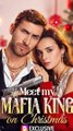 Meet My Mafia King on Christmas FULL EPISODE