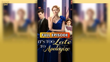 It’s Too Late to Apologize (2025) [ SHORT DRAMA | FULL ]