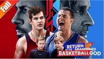 [Hot 2025🔥] Return Of The Abandoned Basketball God FULL EPISODE_NS