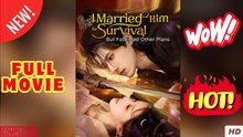 I Married Him for Survival, But Fate Had Other Plans - Chinese Drama English Sub