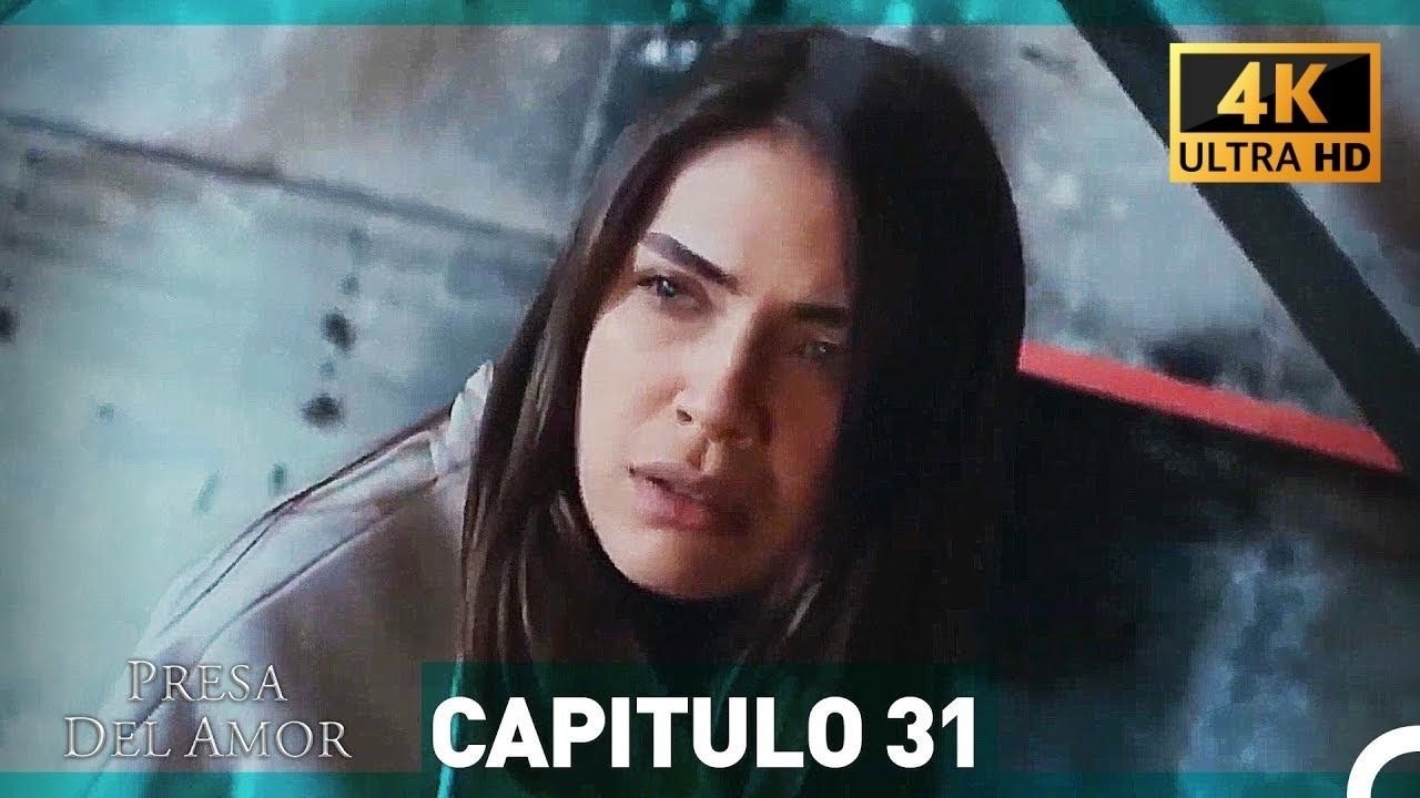 Presa Del Amor  Capitulo 31 (4K) (Español Doblado)