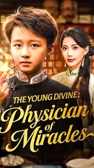 The Young Divine: Physician of Miracles - Chinese Drama - English Sub