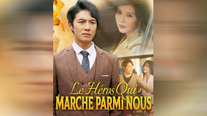 Le Héros Qui Marche Parmi Nous ( Doublé ) Drama Chinois