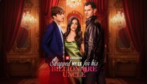 [Hot 2026]Swapped MY Ex for his BILLIONAIRE UNCLE