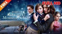 Wake up Daddy! Mommy is Dying FULL HD