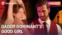 Daddy Dominant's Good Girl #FullMovie - Dramabox _ processed