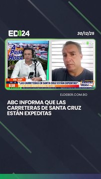 ABC informa que las carreteras de Santa Cruz están expeditas