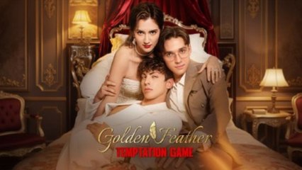 Golden Feather Temptation Game FULL EPISODE#shortdrama2025